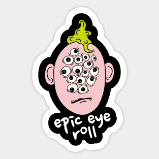 Epic eyeroll, creepy eyes Sticker